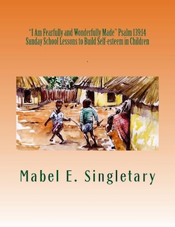 Front cover_I Am Fearfully and Wonderfully Made Psalm 139