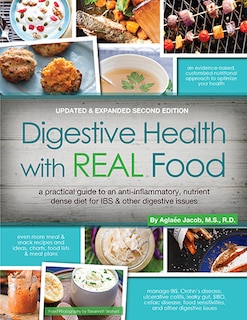 Digestive Health With Real Food: A Bigger, Better Practical Guide to Anti-inflammatory, Nutrient Dense Diet for Ibs and Other Digestive Issues