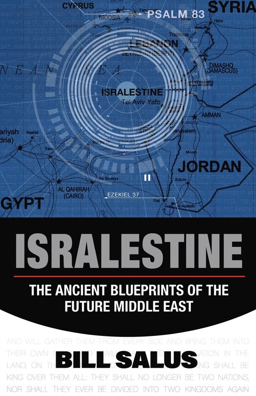 Isralestine: The Ancient Blueprints of the Future Middle East