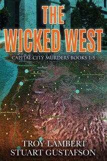 The Wicked West: Books 1-5 Of The Capital City Murders Series