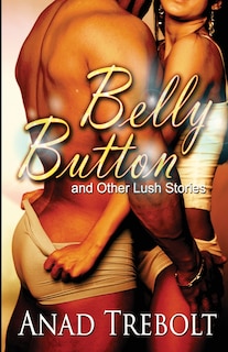 Front cover_Belly Button and Other Lush Stories