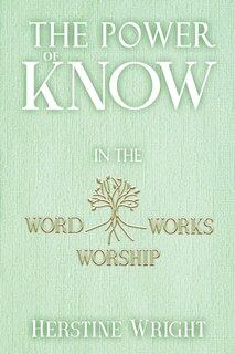 Front cover_The POWER of KNOW in The WORD, WORSHIP, WORKS
