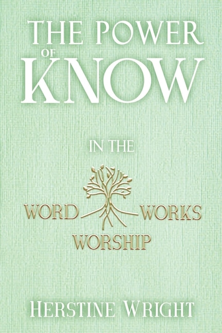 Front cover_The POWER of KNOW in The WORD, WORSHIP, WORKS