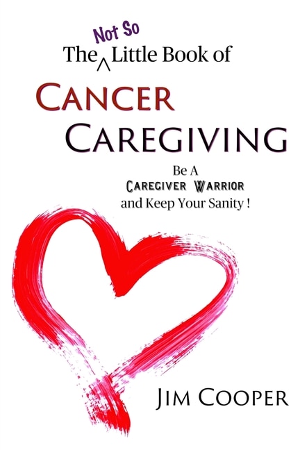 Front cover_The (Not So) Little Book of Cancer Caregiving