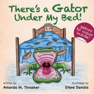 Couverture_There's a Gator Under My Bed!