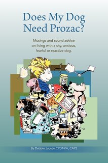 Front cover_Does My Dog Need Prozac?
