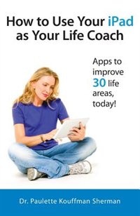 Front cover_How To Use Your Ipad As Your Life Coach