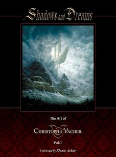 Front cover_Shadows and Dreams-The Art of Christophe Vacher Vol 1