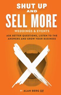 Front cover_Shut Up and Sell More Weddings & Events