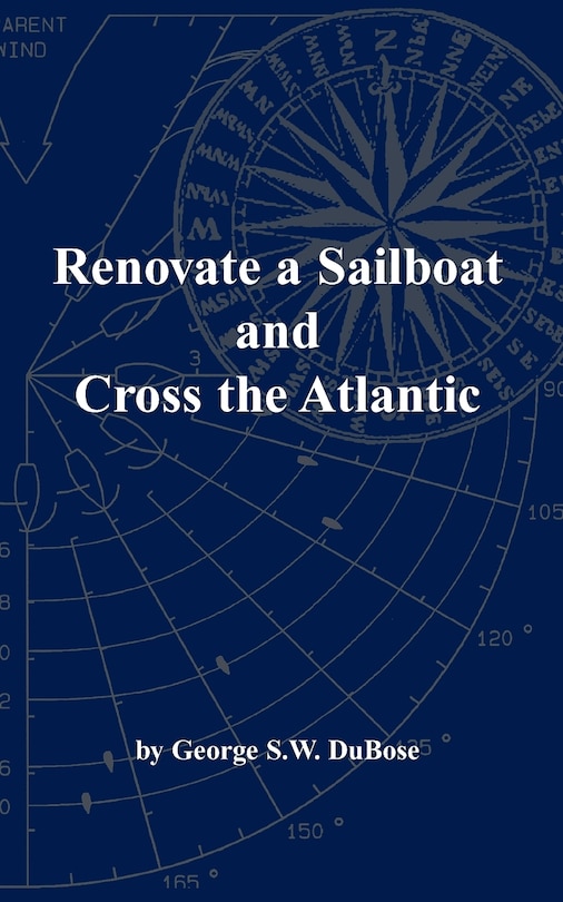 Front cover_Renovate a Sailboat and Cross the Atlantic