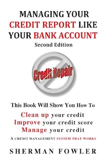 Couverture_Managing Your Credit Report Like Your Bank Account