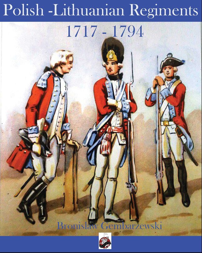 Front cover_Polish-Lithuanian Regiments 1717-1794