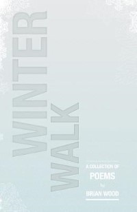 Winter Walk: A Collection of Poems