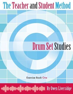 Front cover_The Teacher and Student Method Drum Set Studies Exercise Book One