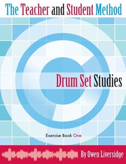 The Teacher and Student Method Drum Set Studies Exercise Book One