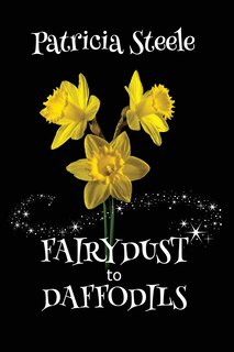 Fairydust to Daffodils: A Memoir: A child with Cystic Fibrosis and her mother's choices