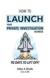 Front cover_How To Launch Your Private Investigation Business