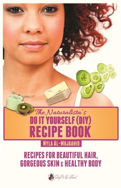 Front cover_The Naturalista's Do It Yourself (DIY) Recipe Book