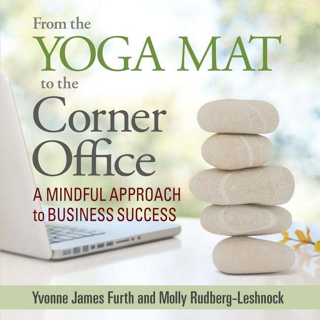 Front cover_From the Yoga Mat to the Corner Office