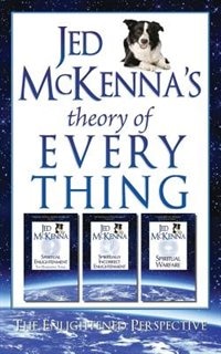 Jed Mckenna's Theory Of Everything: The Enlightened Perspective