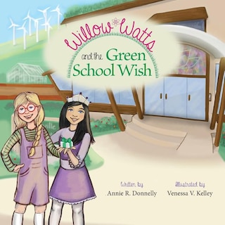 Front cover_Willow Watts and the Green School Wish