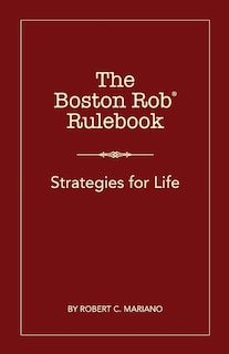 The Boston Rob Rulebook: Strategies for Life