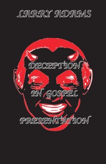 Front cover_Deception In Gospel Presentation