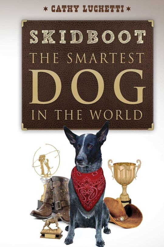 Front cover_Skidboot 'the Smartest Dog in the World'