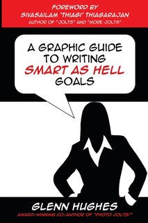 Front cover_A Graphic Guide to Writing SMART as Hell Goals!