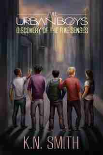 Discovery Of The Five Senses by K N Smith