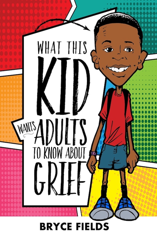 Front cover_What This Kid Wants Adults To Know About Grief