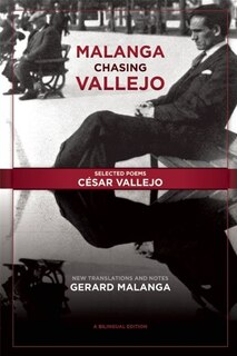 Front cover_Malanga Chasing Vallejo: Selected Poems: César Vallejo