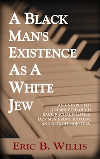 Front cover_A Black Man's Existence as a White Jew