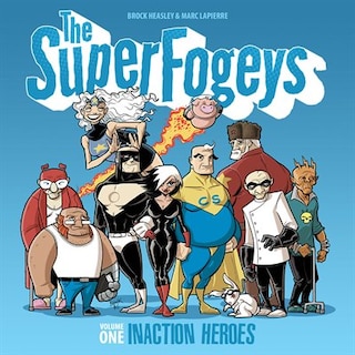 The Superfogeys: Volume 1 - Inaction Heroes