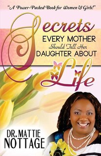 Secrets Every Mother Should Tell Her Daughter About Life!