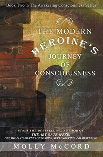 Front cover_The Modern Heroine's Journey of Consciousness
