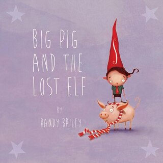 Front cover_Big Pig and the Lost Elf