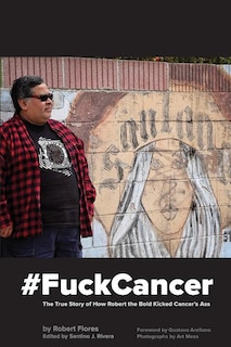 Front cover_#fuckcancer the True Story of How Robert the Bold Kicked Cancer's Ass