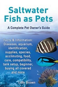 Couverture_Saltwater Fish as Pets. Facts & Information