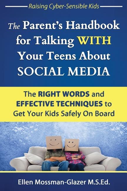 Front cover_The Parent's Handbook for Talking WITH Your Teens About SOCIAL MEDIA