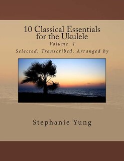 Front cover_10 Classical Essentials for the Ukulele