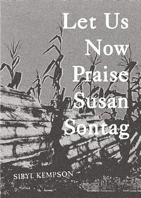 Front cover_Let Us Know Praise Susan Sontag