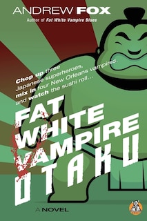 Front cover_Fat White Vampire Otaku