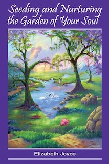 Couverture_Seeding and Nurturing the Garden of Your Soul