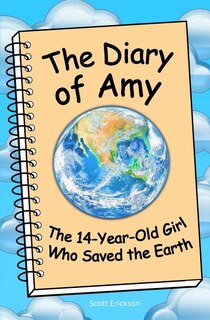 Couverture_The Diary of Amy, the 14-Year-Old Girl Who Saved the Earth