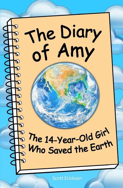 Couverture_The Diary of Amy, the 14-Year-Old Girl Who Saved the Earth