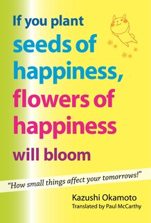 Couverture_If You Plant Seeds of Happiness, Flowers of Happiness Will Bloom