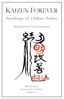 Kaizen Forever: Teachings of Chihiro Nakao