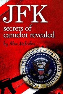 Front cover_JFK-Secrets of Camelot Revealed
