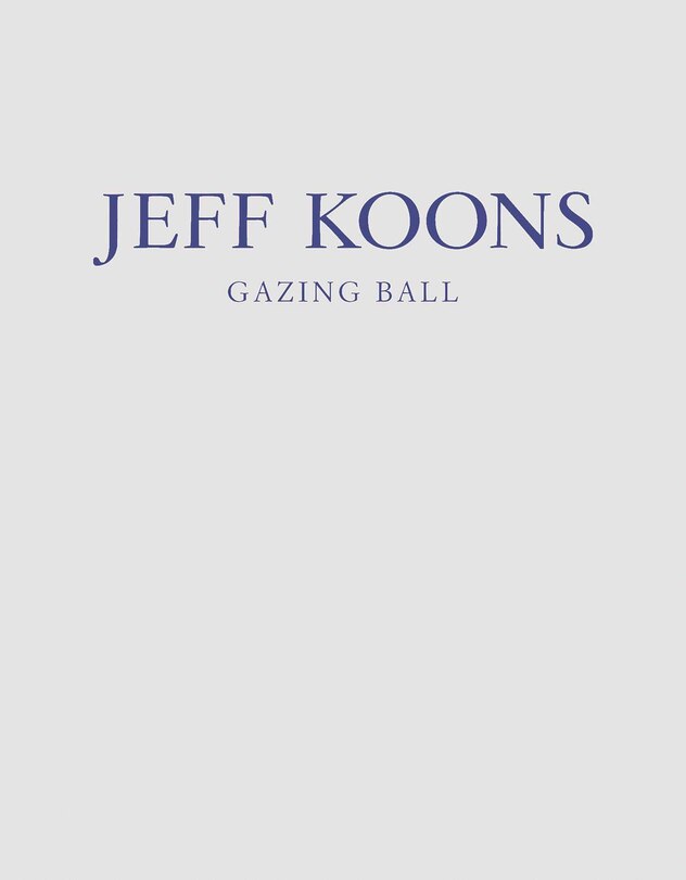 Front cover_Jeff Koons: Gazing Ball